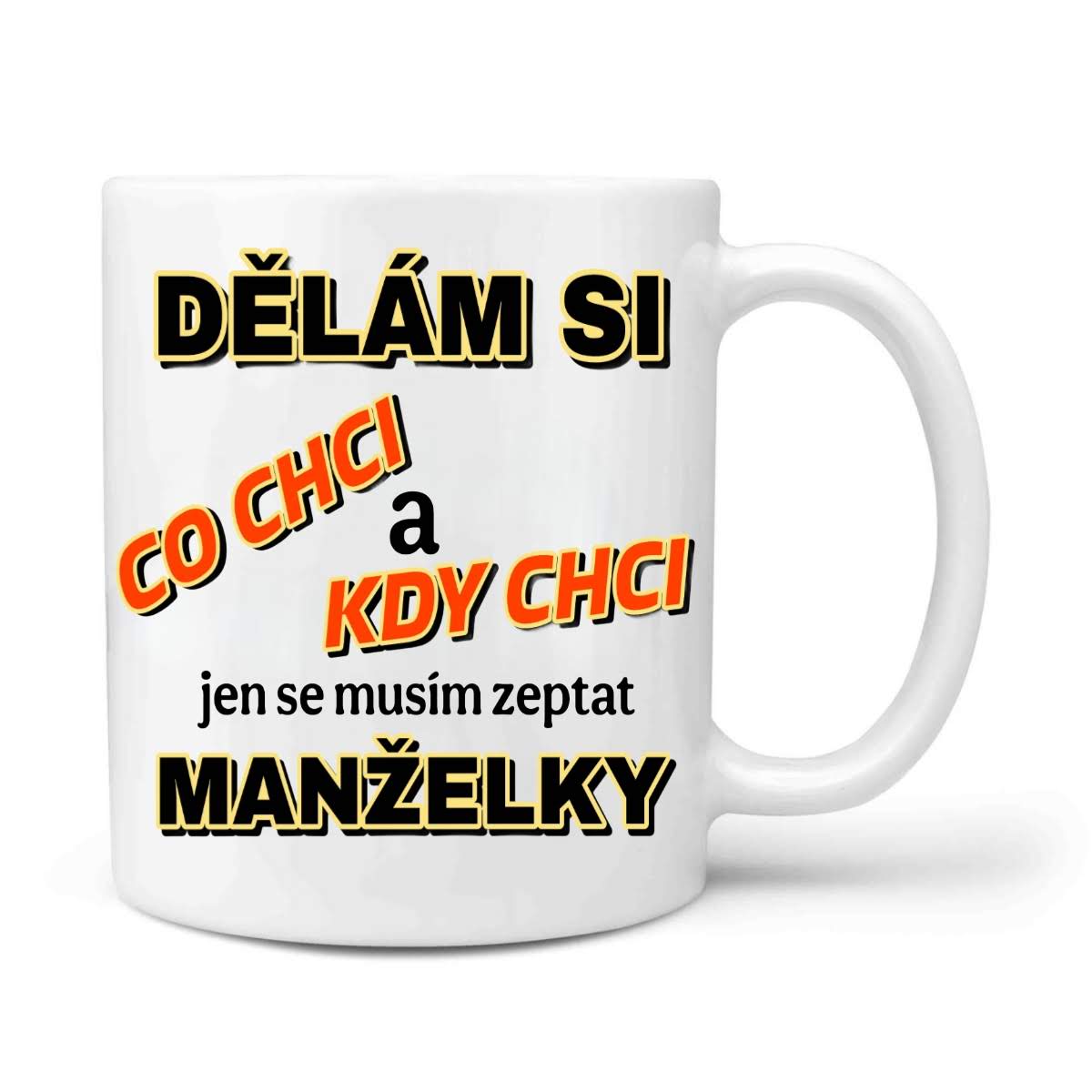 Dělám si co chci a kdy chci, jen se musím zeptat manželky