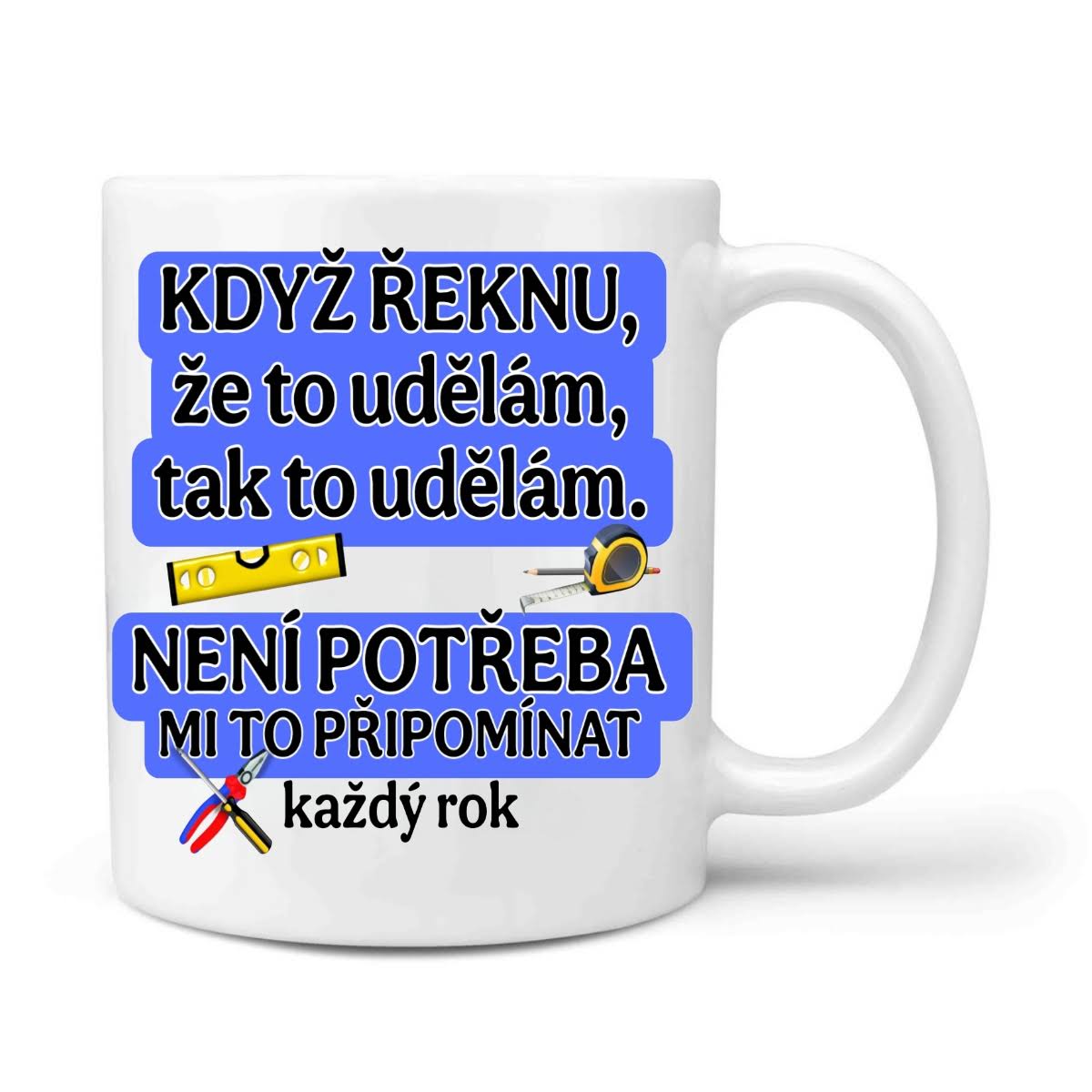 Když řeknu že to udělám tak to udělám...