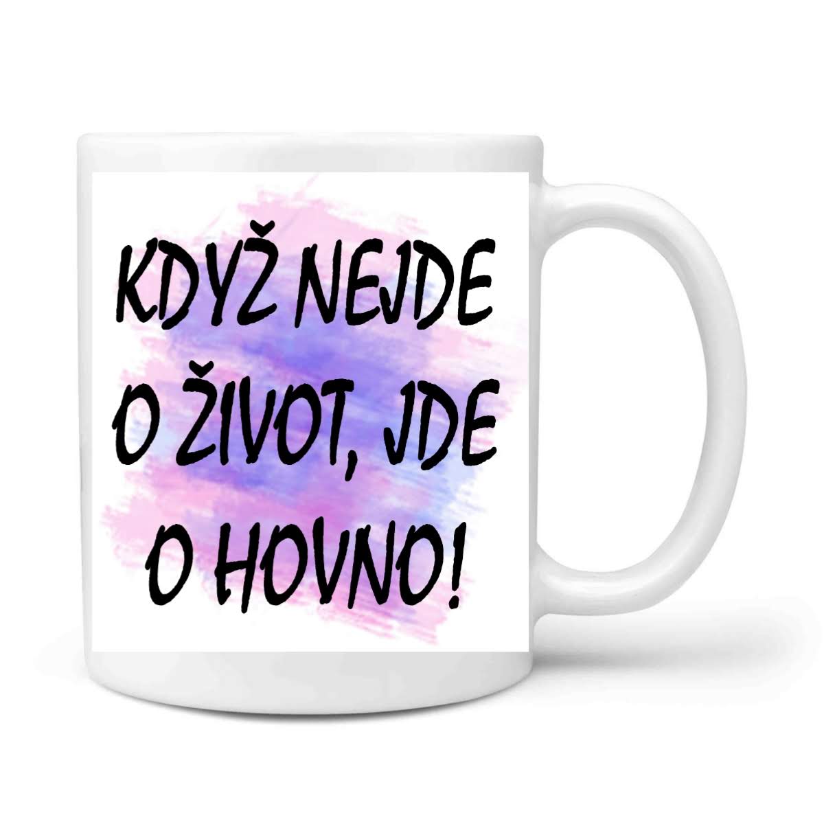 Když nejde o život, jde o hovno