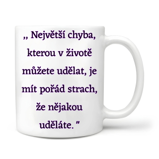 Největší chyba kterou v životě můžete udělat 