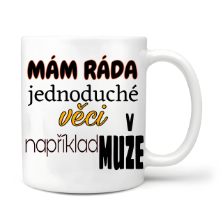 Mám ráda jednoduché věci například muže 