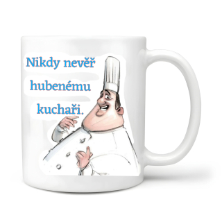 Nikdy nevěř hubenému kuchaři