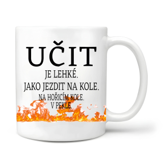 Učit je lehké jako jezdit na kole, na hořícím kole v pekle