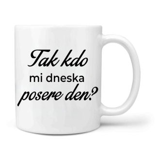 Tak kdo mi dneska posere den!